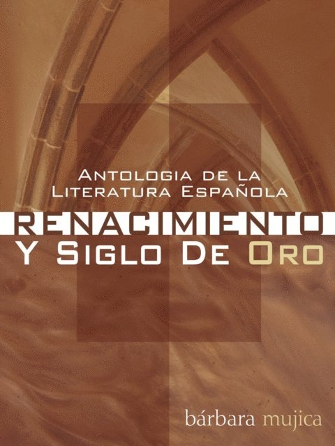 Barbara Mujica - Antologia de la Literatura Espanola: Renacimiento y Siglo De Oro, E-bok