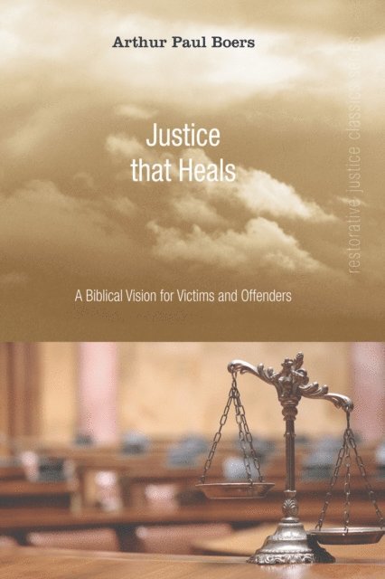 Arthur Paul Boers - Justice That Heals, E-bok