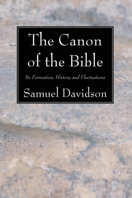 Samuel Davidson - Canon of the Bible, E-bok