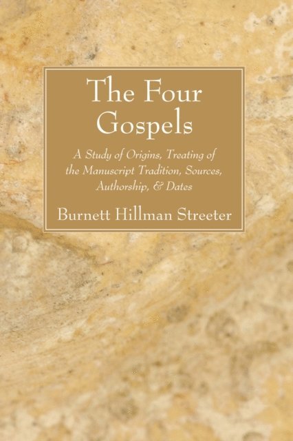 Burnett Hillman Streeter - Four Gospels, E-bok