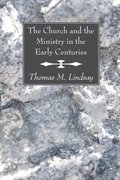 Church and the Ministry in the Early Centuries