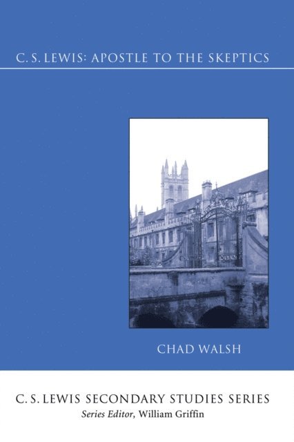 Chad Walsh - C.S. Lewis: Apostle to the Skeptics, E-bok