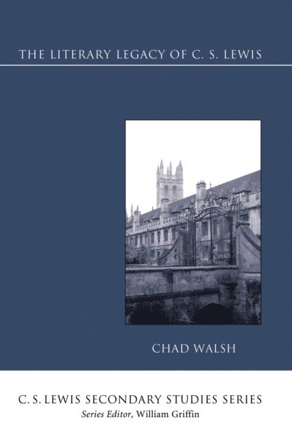Chad Walsh - Literary Legacy of C. S. Lewis, E-bok