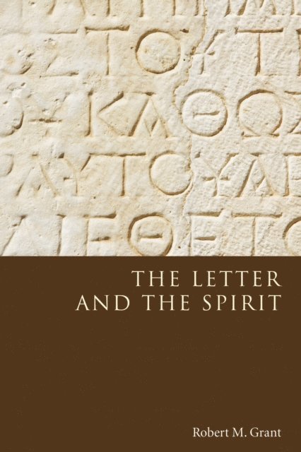 Robert M. Grant - Letter and the Spirit, E-bok
