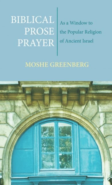 Moshe Greenberg - Biblical Prose Prayer, E-bok