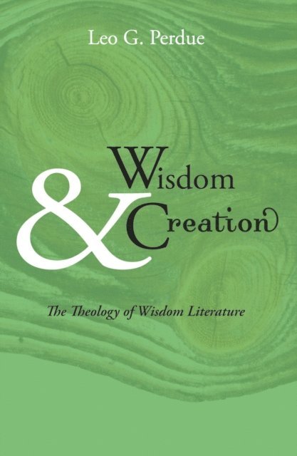 Leo G. Perdue - Wisdom & Creation, E-bok