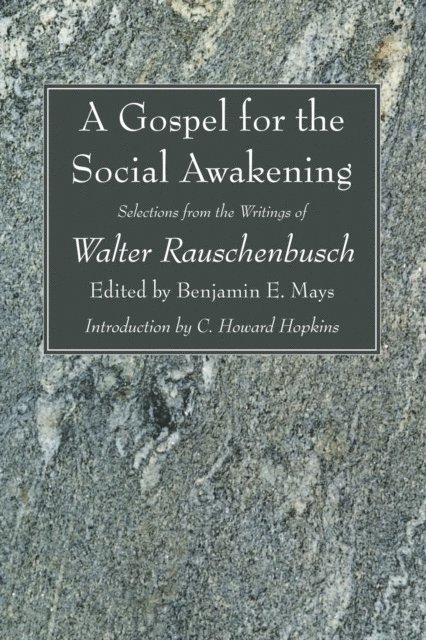 Walter Rauschenbusch, Benjamin E. Mays - Gospel for the Social Awakening, E-bok
