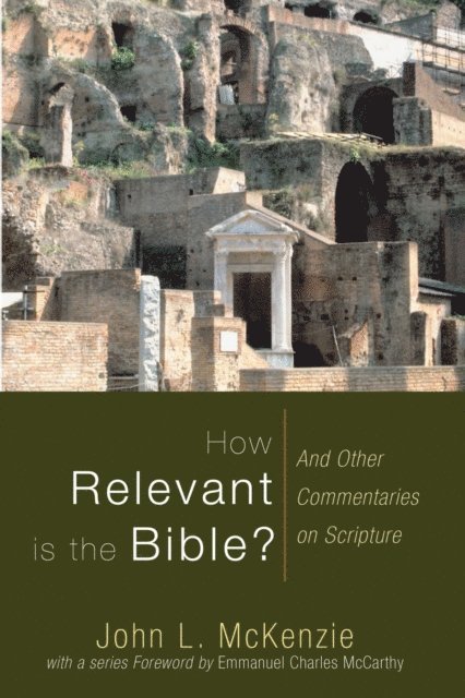 John L. McKenzie - How Relevant is the Bible?, E-bok