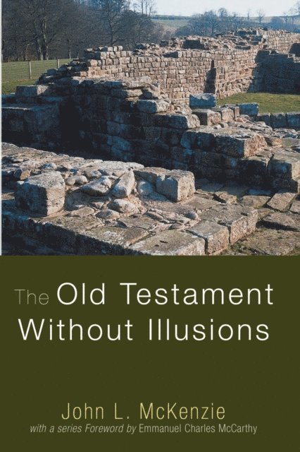 John L. McKenzie - Old Testament Without Illusions, E-bok