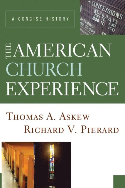 Richard V. Pierard, Thomas A. Askew - American Church Experience, E-bok
