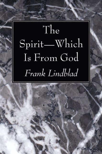 Frank Lindblad - Spirit-Which Is From God, E-bok