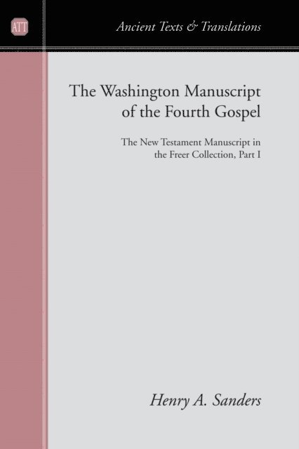 Henry A. Sanders - Washington Manuscript of the Fourth Gospel, E-bok