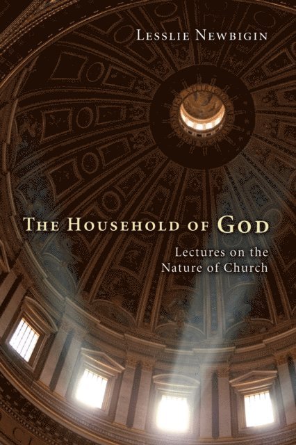 Lesslie Newbigin - Household of God, E-bok