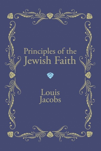 Louis Jacobs - Principles of the Jewish Faith, E-bok