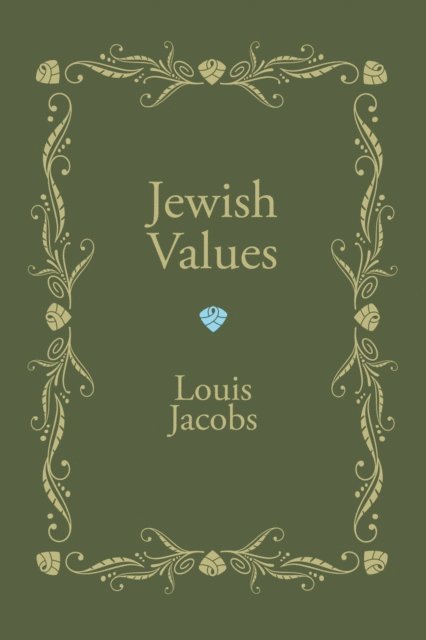 Louis Jacobs - Jewish Values, E-bok