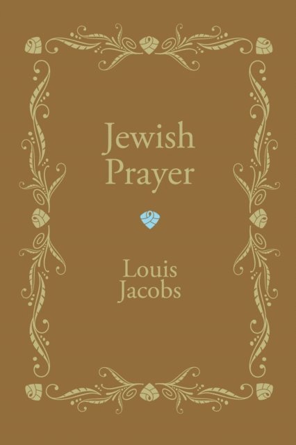 Louis Jacobs - Jewish Prayer, E-bok