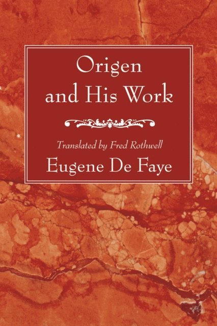 Eugene De Faye - Origen and His Work, E-bok