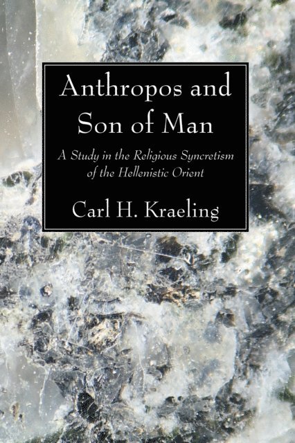 Carl H. Kraeling - Anthropos and Son of Man, E-bok