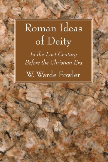W. Warde Fowler - Roman Ideas of Deity, E-bok