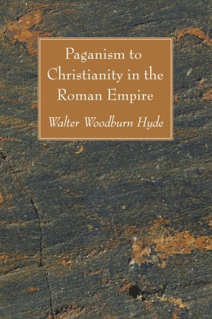 Walter Woodburn Hyde - Paganism to Christianity in the Roman Empire, E-bok. Tillgänglighet: Lägg i varukorg