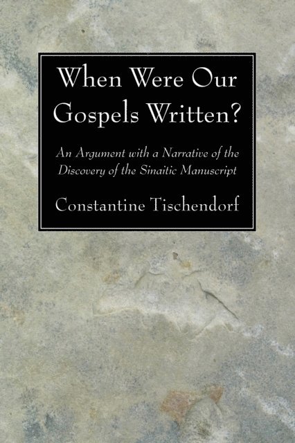 Constantin Tischendorf - When Were Our Gospels Written?, E-bok