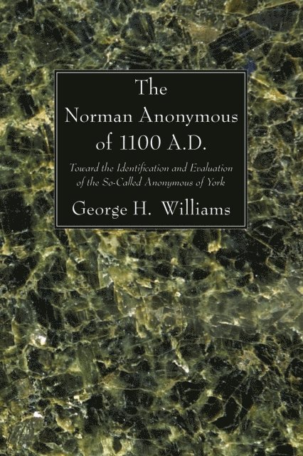 George H. Williams - Norman Anonymous of 1100 A.D., E-bok