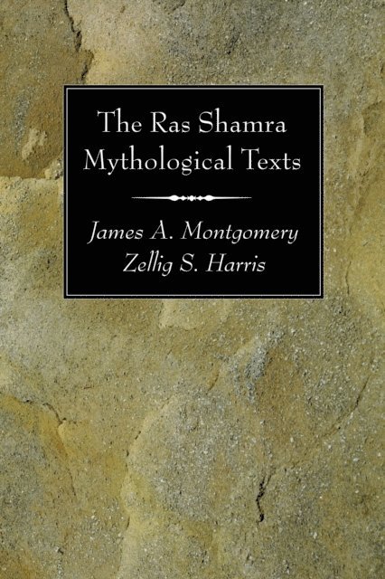 Zellig S. Harris, James A. Montgomery - Ras Shamra Mythological Texts, E-bok