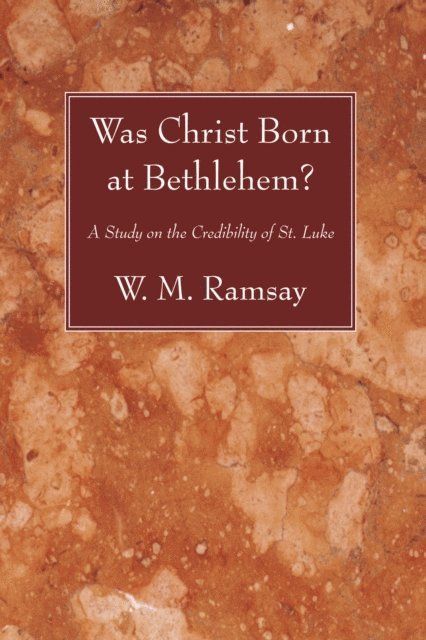 W. M. Ramsay - Was Christ Born at Bethlehem?, E-bok