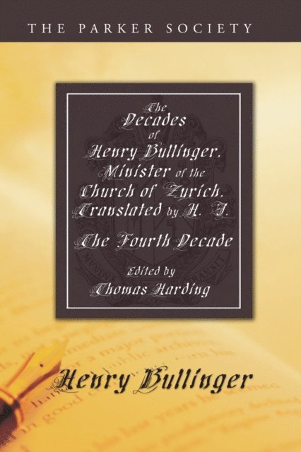 Henry Bullinger, Thomas Harding - Decades of Henry Bullinger, Minister of the Church of Zurich, Translated by H. I., E-bok