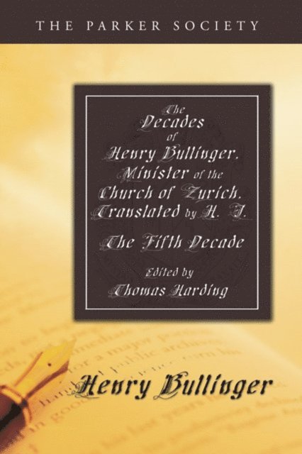 Henry Bullinger, Thomas Harding - Decades of Henry Bullinger, Minister of the Church of Zurich, Translated by H. I., E-bok