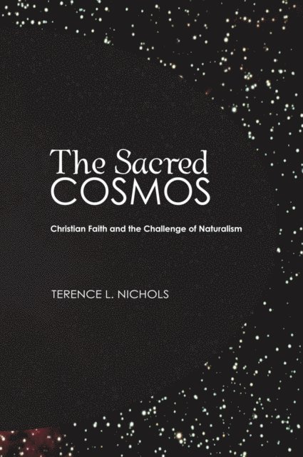 Terence L. Nichols - Sacred Cosmos, E-bok