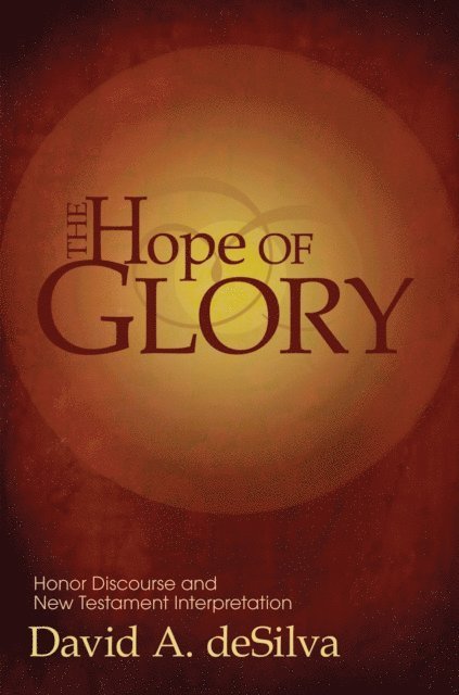 David A. deSilva - Hope of Glory, E-bok