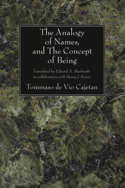 Tommaso de Vio Cajetan - Analogy of Names, and the Concept of Being, E-bok