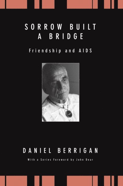 Daniel Berrigan - Sorrow Built a Bridge, E-bok