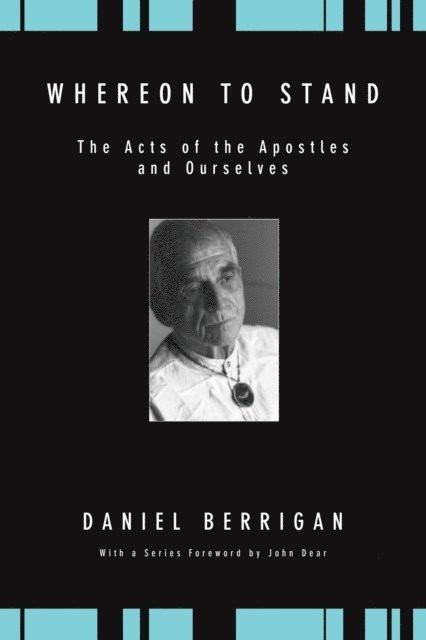 Daniel Berrigan - Whereon to Stand, E-bok