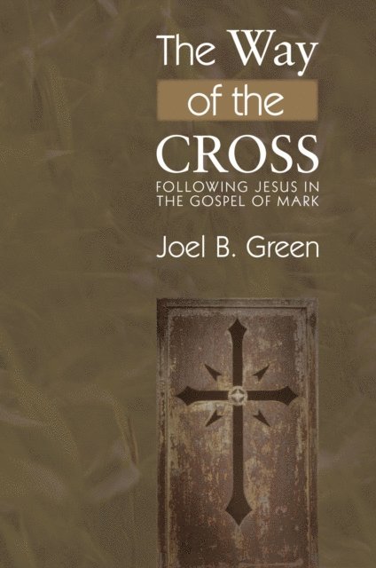 Joel B. Green - Way of the Cross, E-bok