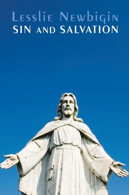 Lesslie Newbigin - Sin and Salvation, E-bok