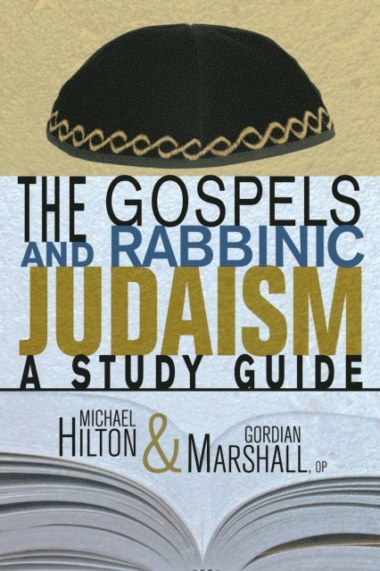 Gordian Marshall OP, Michael Hilton - Gospels and Rabbinic Judaism, E-bok