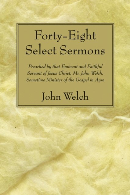 John Welch - Forty-Eight Select Sermons, E-bok