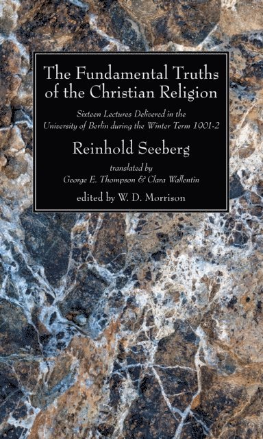 Reinhold Seeberg, W. D. Morrison - Fundamental Truths of the Christian Religion, E-bok
