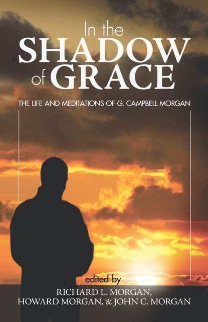 John C. Morgan, Howard Morgan, Richard L. Morgan - In the Shadow of Grace, E-bok
