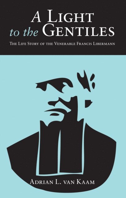 Adrian L. van Kaam - Light to the Gentiles, E-bok