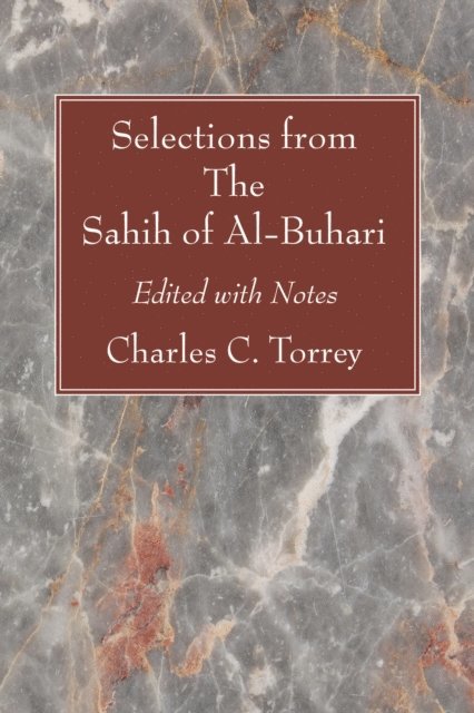 Charles C. Torrey - Selections from The Sahih of Al-Buhari, E-bok