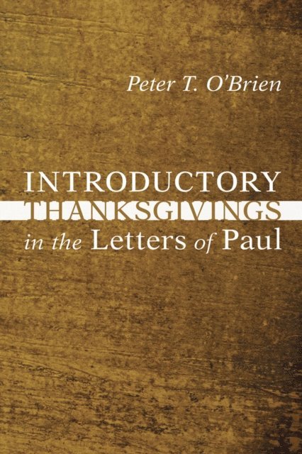 Peter T. O'Brien - Introductory Thanksgivings in the Letters of Paul, E-bok