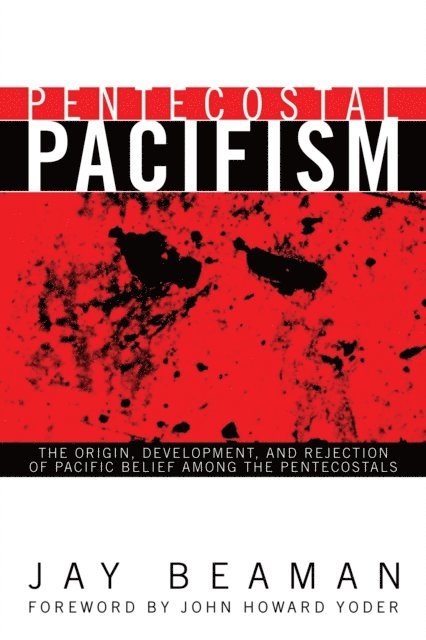 Jay Beaman - Pentecostal Pacifism, E-bok