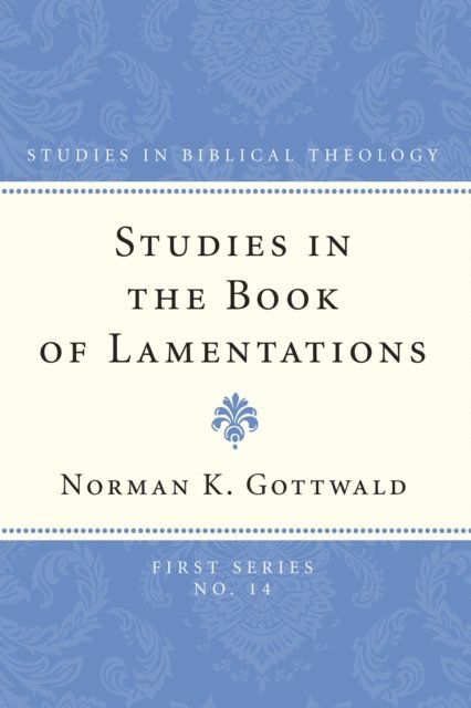 Norman K. Gottwald - Studies in the Book of Lamentations, E-bok