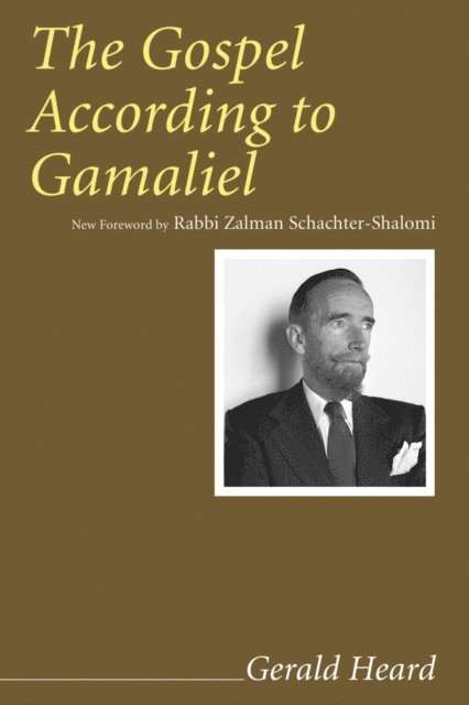 Gerald Heard - Gospel According to Gamaliel, E-bok