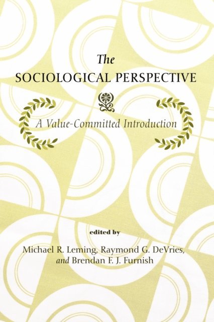 Brendan Furnish, Raymond De Vries, Michael Leming - Sociological Perspective, E-bok