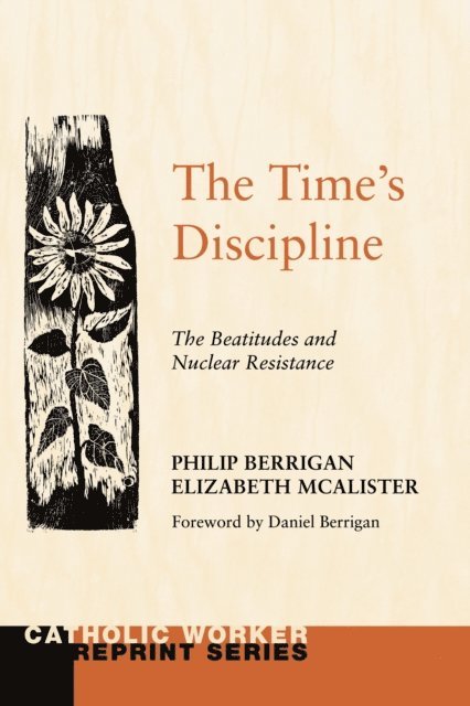 Elizabeth McAlister, Philip Berrigan - Time's Discipline, E-bok