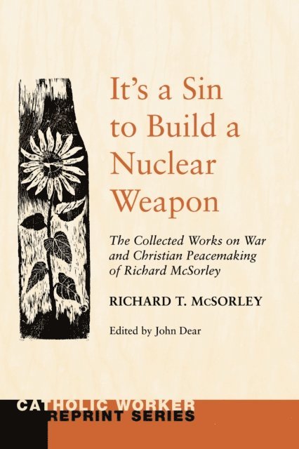 Richard T. McSorley SJ, John Dear - It's a Sin to Build a Nuclear Weapon, E-bok
